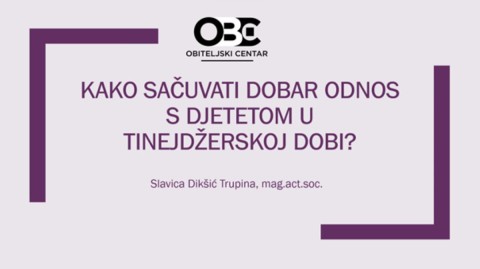 Program „Korak naprijed – za školske ustanove“:
Kako sačuvati dobar odnos s djetetom u tinejdžerskoj dobi?“