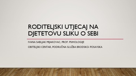 Predavanje za roditelje „Roditeljski utjecaj na djetetovu sliku o sebi